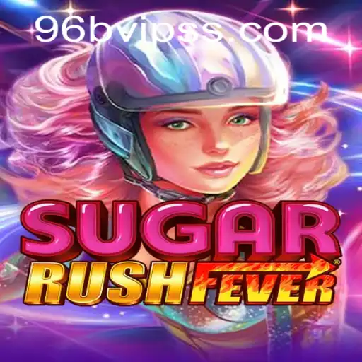 Exploring SugarRushFever: A Deep Dive into the Sweet World of 96B.VIP's Latest Gaming Sensation